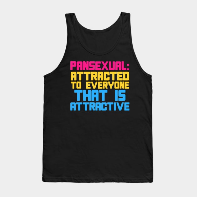 Pansexual: Attracted To Everyone That Is Attractive - LGBTQ, Pansexuality, Queer Tank Top by SpaceDogLaika